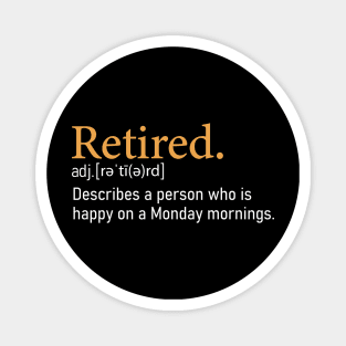 Funny retired love Monday definition Magnet